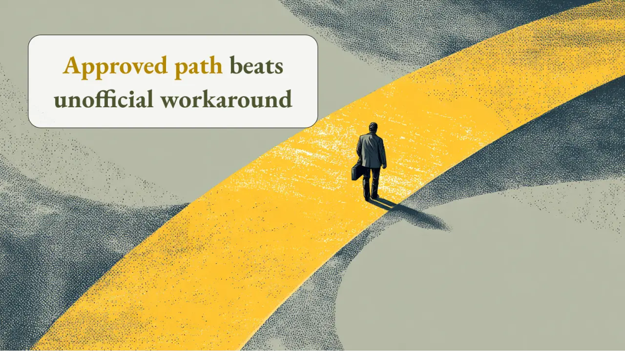 Original illustration of a person on a yellow path, with the words Approved path beats unofficial workaround.