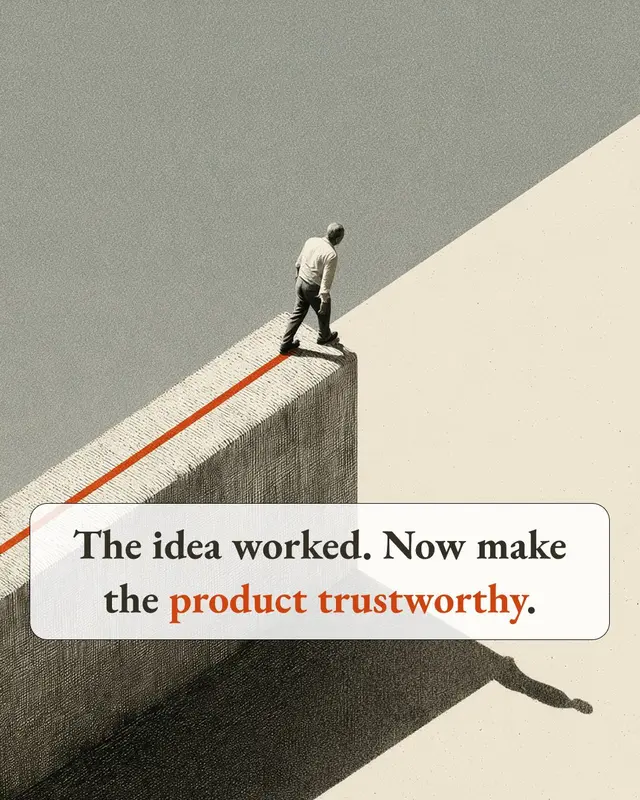 An illustrated figure climbing steps, with the words “The idea worked. Now make the product trustworthy.”