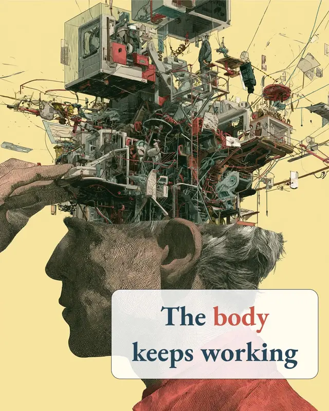 An illustrated profile carrying a complex tangle of structures above the words “The body keeps working.”